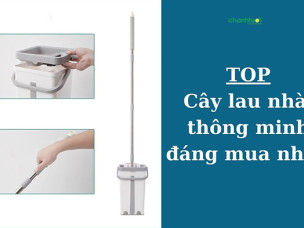 Top 7+ cây lau nhà thông minh nên mua 